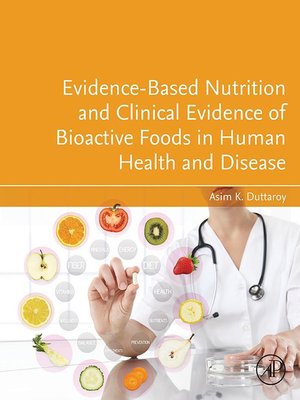 cover image of Evidence-Based Nutrition and Clinical Evidence of Bioactive Foods in Human Health and Disease
